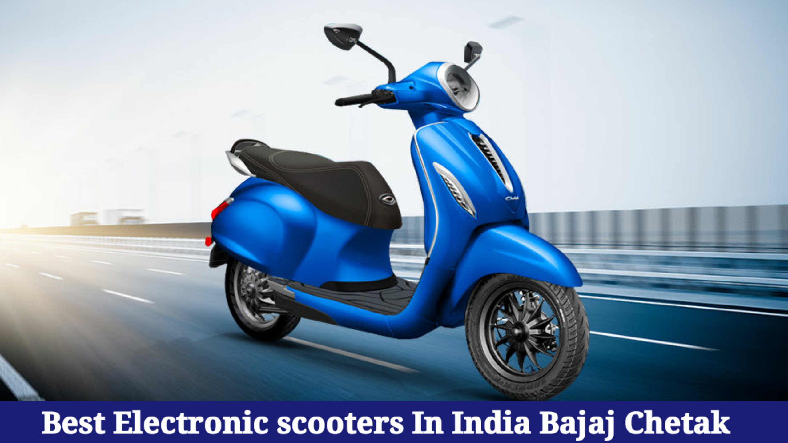 Best Electronic scooters In India Bajaj Chetak